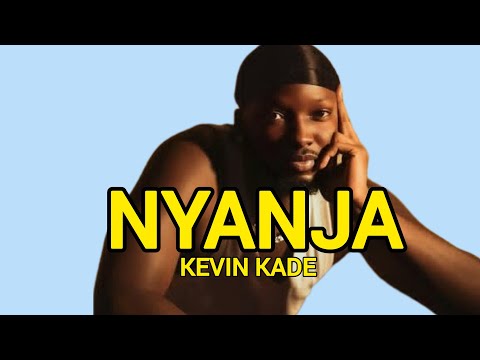 Kevin Kade NYANJA Official Music Video