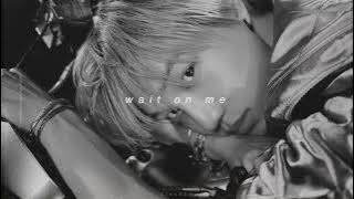 kai - wait on me (slowed   reverb)