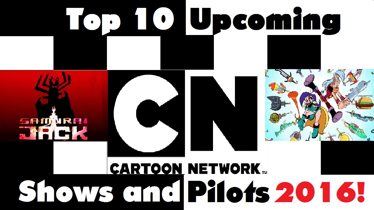 Top 10 Upcoming Cartoon Network Shows/Pilots 2016 - YouTube