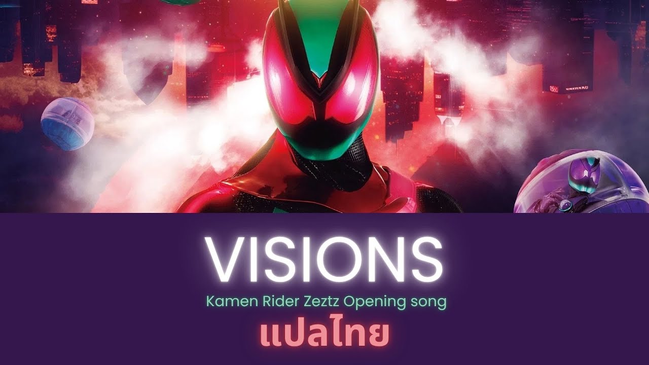 [แปลไทย] NAQT VANE 「VISIONS」| Kamen Rider ZEZTZ Opening Song (SUB TH/EN/ROM)