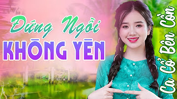 CA CỔ MIỀN TÂY BÊN CỒN Nhạc Hay Cảnh Đẹp - Lk TÂN CỔ GIAO DUYÊN Đứng Ngồi Không Yên💚Ca Cổ Bên Cồn