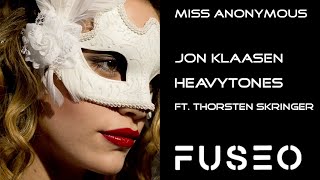 Fuseo Jon Klaasen Heavytones Ft. Thorsten Skringer - Miss Anonymous