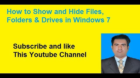 How to Show and Hide Files, Folders & Drives in Windows 7
