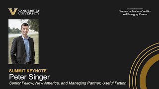 Vanderbilt Summit Address: Peter Singer, Sr. Fellow, New America & Managing Partner, Useful Fiction