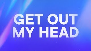 NOTION & Redlight - GET OUT MY HEAD (Lyrics)