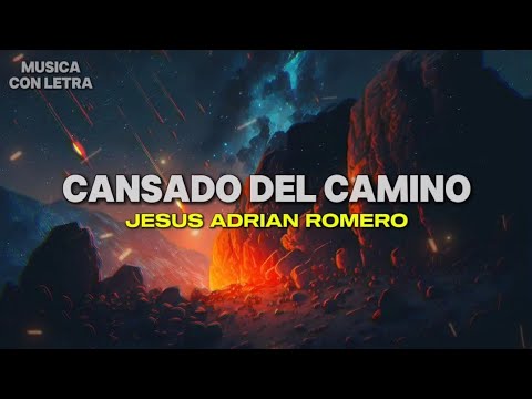 Cansado Del Camino - Jesús Adrián Romero (Letra/Lyrics) Sumérgeme