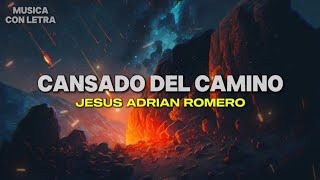 Cansado Del Camino - Jesús Adrián Romero (Letra/Lyrics) Sumérgeme