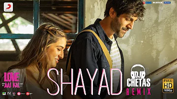 Shayad -Remix | Love Aaj Kal | Kartik | Sara | Arushi | Pritam | Arijit Singh | DJ Chetas