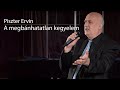 Piszter Ervin - A megbánhatatlan kegyelem