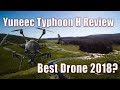 Yuneec Typhoon H Hexacopter Review - Best Drone 2018?