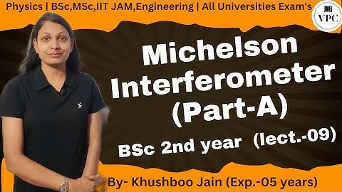 Michelson Interferometer (Part-A) | lect-09 | optics #physics #bsc #engineering