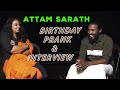 Attam Sarath Interview and Birthday Celebration with Surprise