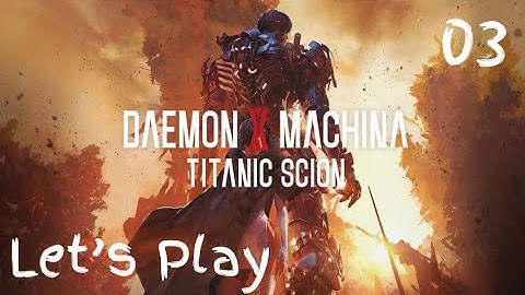 Daemon X Machina: Titanic Scion Let