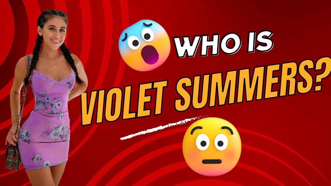 Who is Violet Summers? YouTube