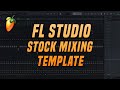Free fl studio mixing template  100 stock plugins