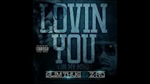 Slim Thug & Zro - Lovin You(S.L.A.B.-ed By Lil'C)