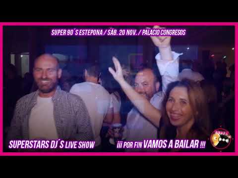 SuperStars Dj Live Show @ Super 90s Estepona 20.Nov´21