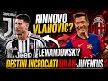 VLAHOVIC E LEWANDOWSK. DESTINI INCROCIATI MILAN E JUVENTUS. SE LA JUVE NON ENTRA IN CHAMPIONS?