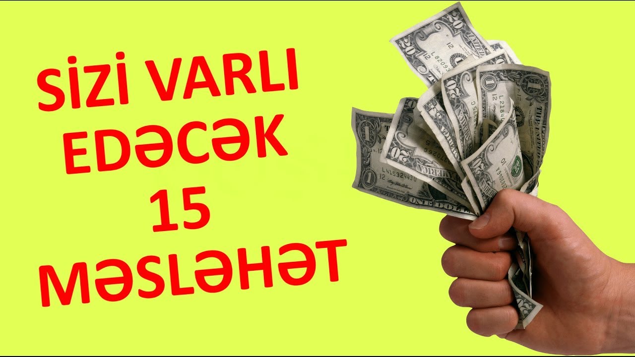milyonçudan kasıblara 15  möhtəşəm məsləhət