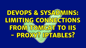 DevOps & SysAdmins: limiting connections from tomcat to IIS - proxy? iptables?