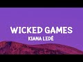 Kiana Ledé - Wicked Games (Slowed TikTok)(Lyrics) you know my weaknesses you  [1 Hour Version] Kha