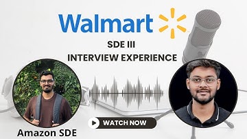 🚀  Walmart Interview Experience | From Amazon to Walmart SDE III at 2 YOE