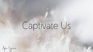 Captivate Us - Lyrics