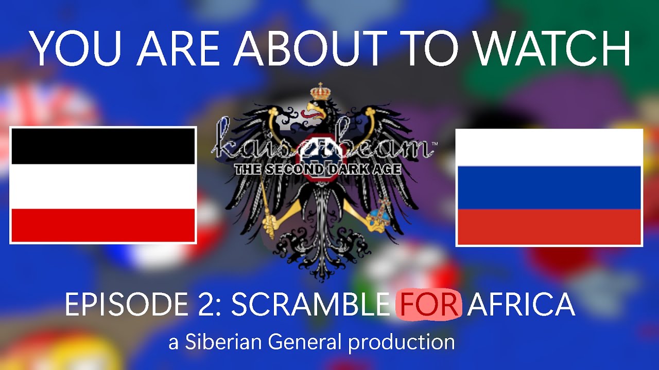 Alternate History of Europe | KaiserBeam | Episode 2: Scramble for Africa