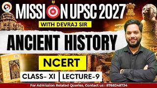 LET'S START UPSC 2027 | L 9 | NCERT SERIES | COMPLETE ANCIENT HISTORY | CLASS 11 | ADHISTHAN IAS