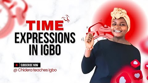 Time Expressions in Igbo language #igbo #igboforbeginners