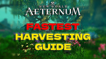 FASTEST Harvesting guide | New World Aeternum | New World Gathering Guide