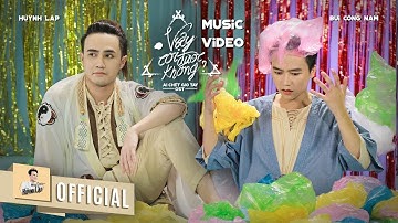 HUỲNH LẬP | MV VẬY COI ĐƯỢC KHÔNG? | BÙI CÔNG NAM [Ai Chết Giơ Tay OST] - OFFICIAL
