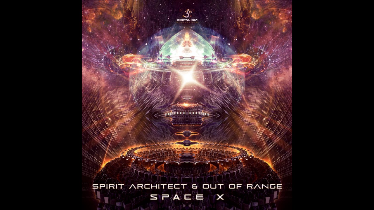 Out Of Range, Spirit Architect - Space X (Original)