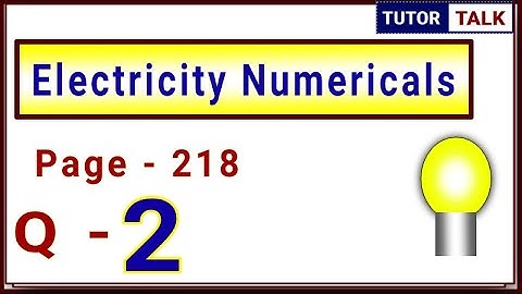 Electricity numericals Class 10 | NCERT page 218 ,Q 2 | Compute the heat generated