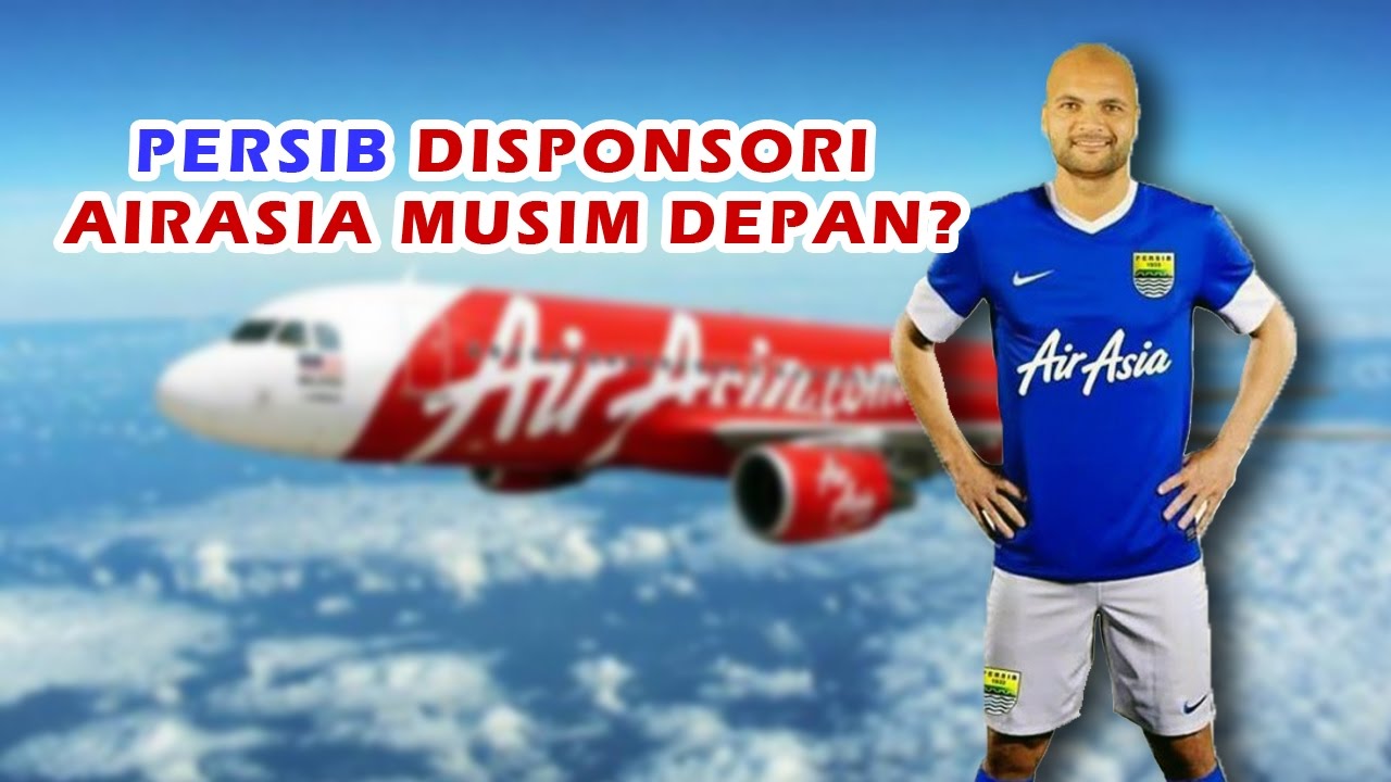 PERSIB Disponsori AirAsia Musim Depan? - YouTube