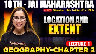 Geography Chapter 2 | Location and Extent | Maharashtra Board Class 10 SST | Varsha Ma’am