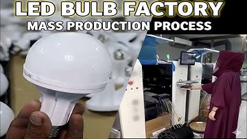 LED Bulb Factory: Mass Production Process of LED Lights | Step-by-Step Manufacturing