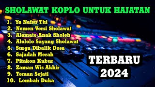 SHOLAWAT YA NAFSUTI FULL ALBUM - VERSI DANGDUT KOPLO VIRAL 2024 • COCOK UNTUK CEK SOUND BASS GLERR 🎵