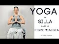 yoga ligera en SILLA para la FIBROMIALGIA principiantes, dolor de CUELLO, HOMBROS, MUÑECAS, ESPALDA