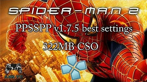 Spider-Man 2 PPSSPP v1.7.5 best settings for low specs android