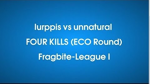 lurppis vs unnatural [Fragbite-League I]