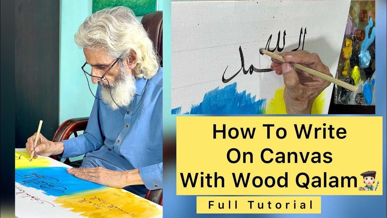 How To Write Arabic Calligraphy With Wooden Qalam On Canvas For