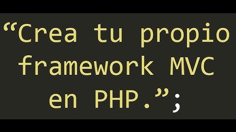 Crea tu propio framework MVC en PHP - parte 3