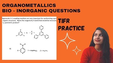 TIFR - ORGANOMETALLIC & BIO - INORGANIC PRACTICE | TIFR 2022