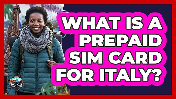 What Is A Prepaid SIM Card For Italy?