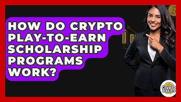 How Do Crypto Play-to-earn Scholarship Programs Work? - CryptoBasics360.com