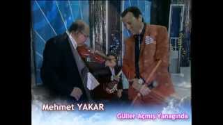 Mehmet YAKAR - Güller Açmış Yanagında