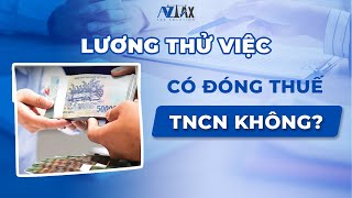 Lương thử việc có đóng thuế TNCN không