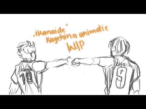ikanaide [ animatic WIP ] | HAIKYUU KAGEHINA