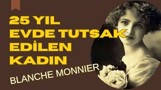 25 Yıl Annesi Tarafından Evde Tutsak Edilen Kadın Blanche Monnier